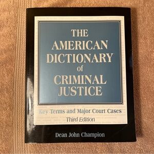 The American Dictionary of Criminal Justice - Third Edition